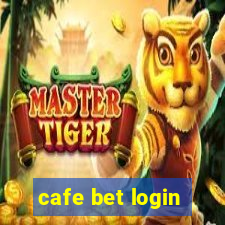 cafe bet login